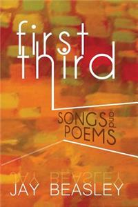 First Third: Songs and Poems: Songs and Poems