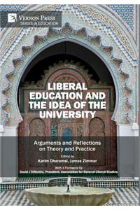 Liberal Education and the Idea of the University