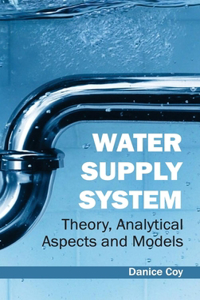 Water Supply System: Theory, Analytical Aspects and Models
