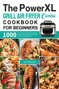 The PowerXL Grill Air Fryer Combo Cookbook for Beginners