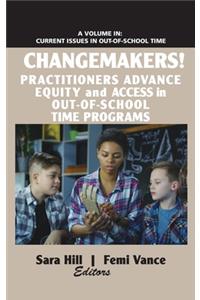 Changemakers! Practitioners Advance Equity and Access in Out-of-School Time Programs (hc)