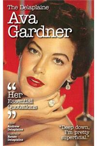 The Delaplaine Ava Gardner - Her Essential Quotations