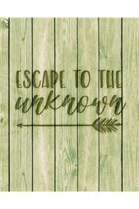 Escape To The Unknown