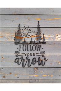 Follow Your Arrow: Family Camping Planner & Vacation Journal Adventure Notebook - Rustic BoHo Pyrography - Gray Boards