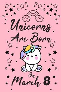 Unicorns Are Born On March 8