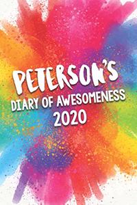 Peterson's Diary of Awesomeness 2020: Unique Personalised Full Year Dated Diary Gift For A Boy Called Peterson - Perfect for Boys & Men - A Great Journal For Home, School College Or Work