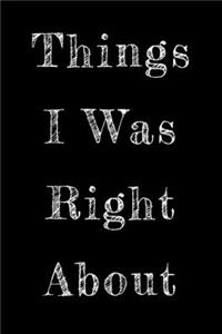 Things I Was Right About