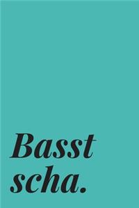 Basst scha.
