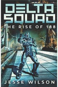 Delta Squad - The Rise Of 188