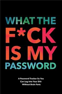 What The F*ck Is My Password