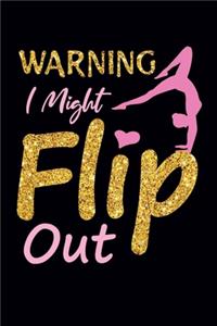 Warning I Might Flip Out