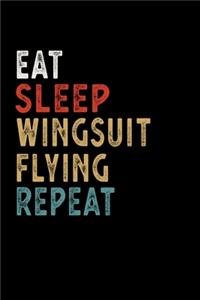 Eat Sleep Wingsuit Flying Repeat Funny Sport Gift Idea