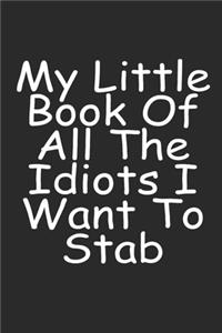 My Little Book Of All The Idiots I Want To Stab