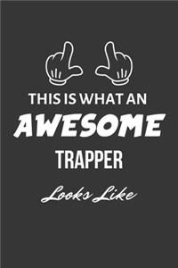 This Is What An Awesome Trapper Looks Like Notebook
