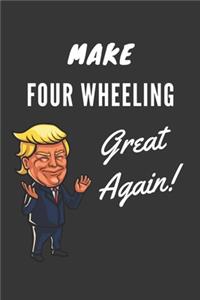 Make Four Wheeling Great Again Notebook