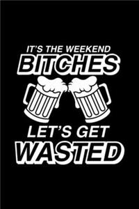 Lets Get Wasted Drinking Weekend