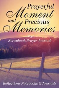 Prayerful Moments and Precious Memories Scrapbook Prayer Journal