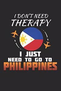 I Don't Need Therapy I Just Need To Go To Philippines