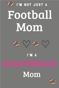 I'm Not Just A Football Mom I'm A Quarterback Mom