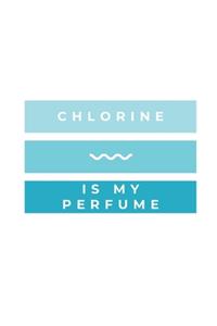 Chlorine Is My Perfume