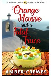 Orange Mousse and a Fatal Truce