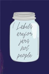 Labels Are For Jars Not People