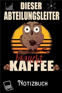 Dieser Abteilungsleiter braucht Kaffee - Notizbuch