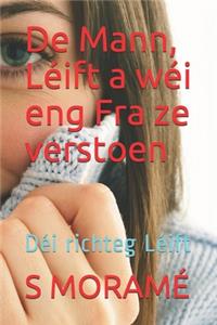 De Mann, Léift a wéi eng Fra ze verstoen