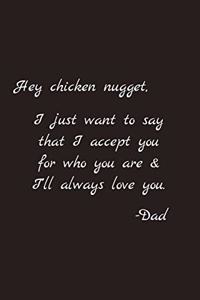 Hey chicken nugget