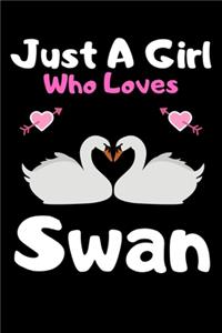 Just a girl who loves swan