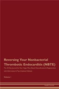 Reversing Your Nonbacterial Thrombotic Endocarditis (NBTE)