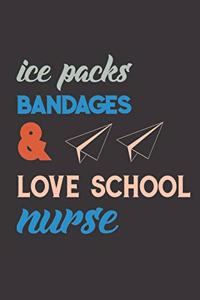 Ice Packs Bandages & Love School Nurse