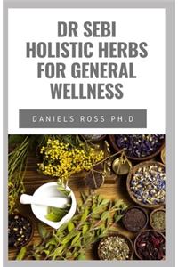 Dr Sebi Holistic Herbs for General Wellness