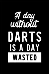A Day Without Darts Is A Day Wasted