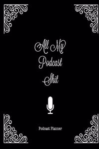 All My Podcast Shit, Podcast Planner