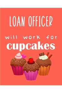 Loan officer - will work for cupcakes