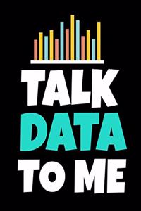 Talk Data To Me: Daily Planner 2020 - Gift For Computer Data Science Related People.