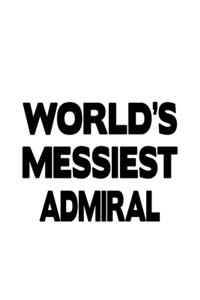 World's Messiest Admiral