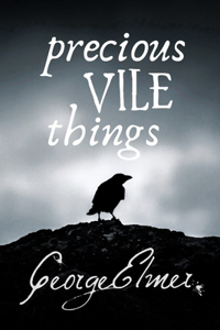 Precious Vile Things