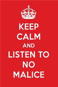 Keep Calm and Listen to No Malice