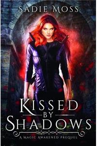 Kissed by Shadows