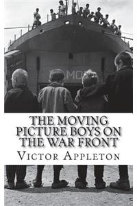 The Moving Picture Boys on the War Front