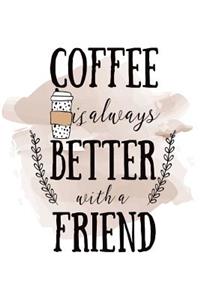 Coffee Is Always Better with a Friend