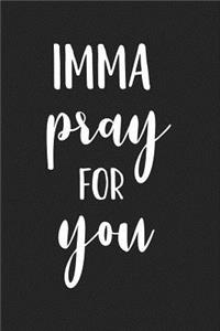 Imma Pray for You