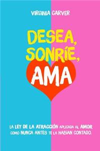 Desea, Sonríe, Ama