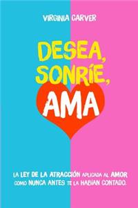 Desea, Sonríe, Ama