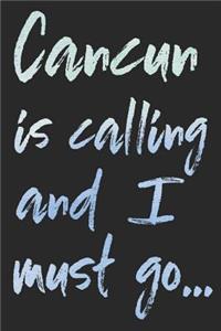 Cancun Is Calling and I Must Go...