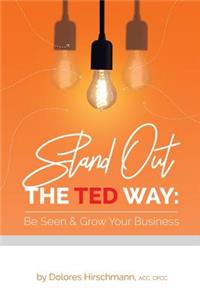 Stand out the TED Way