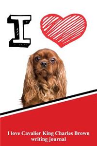 I Love Cavalier King Charles Brown Writing Journal