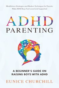 ADHD Parenting A Beginner's Guide on Raising Boys with ADHD